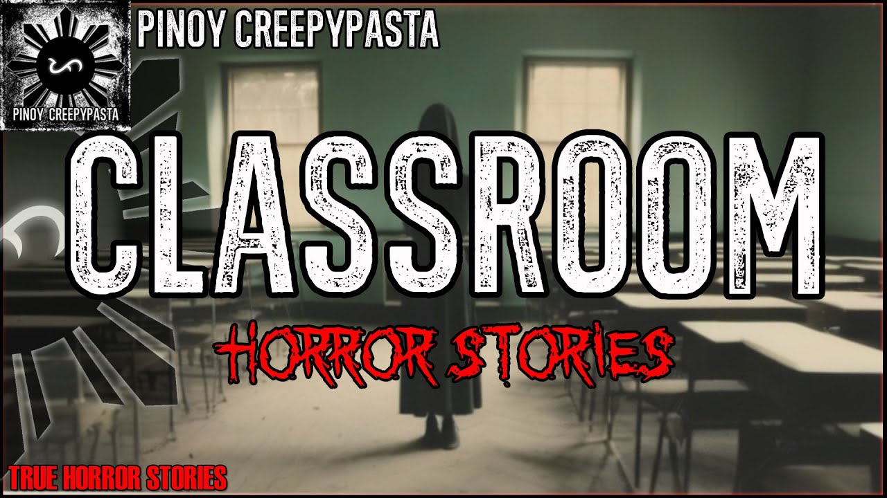 CLASSROOM HORROR STORIES