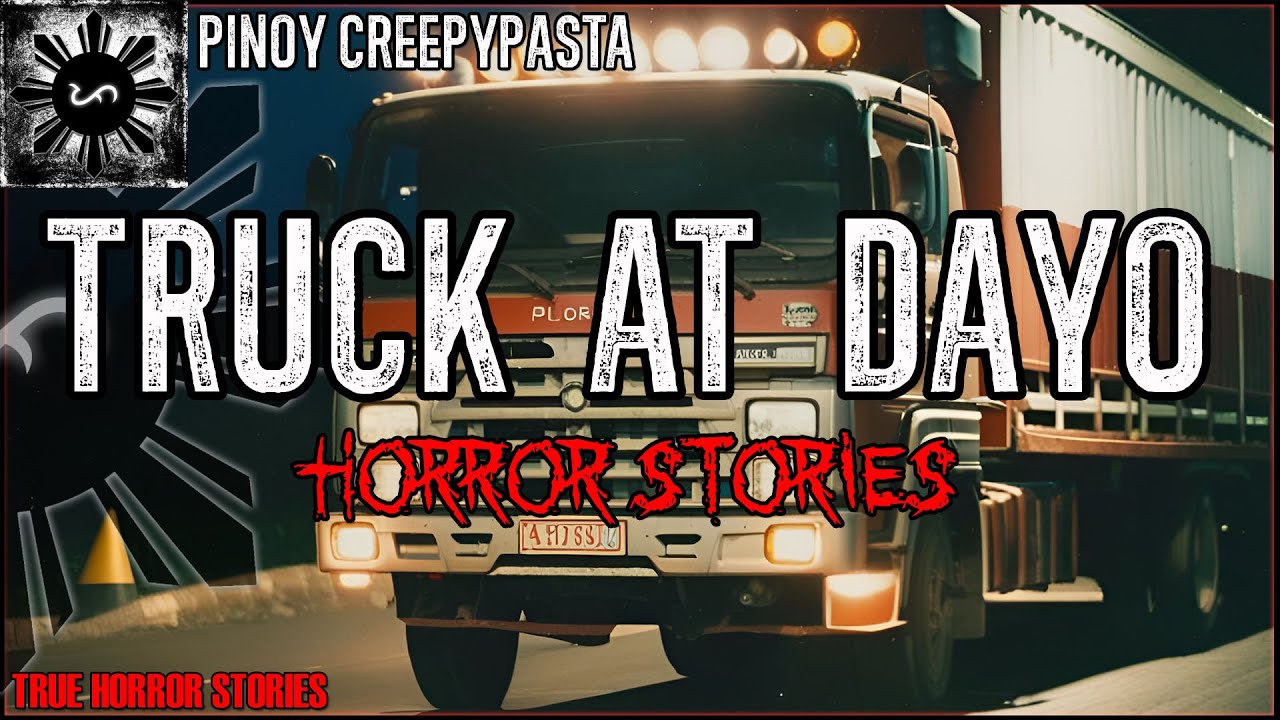 TRUCK AT DAYO HORROR STORIES