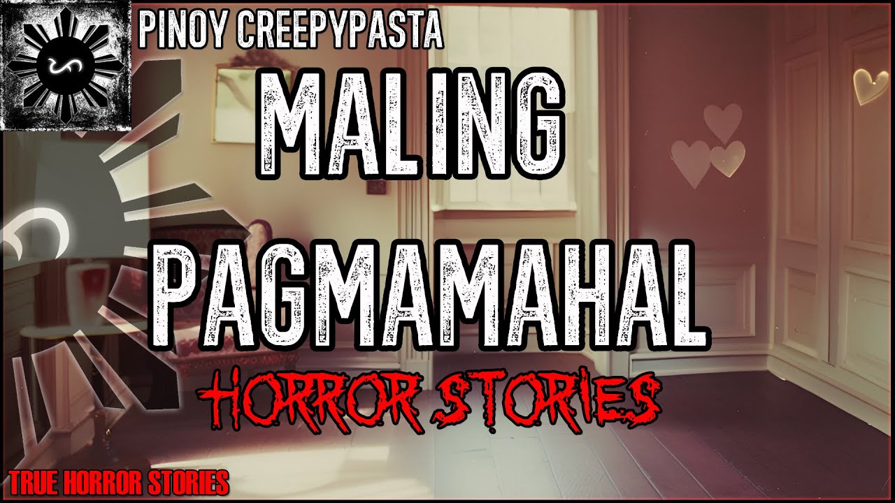 Maling Pagmamahal Horror Stories