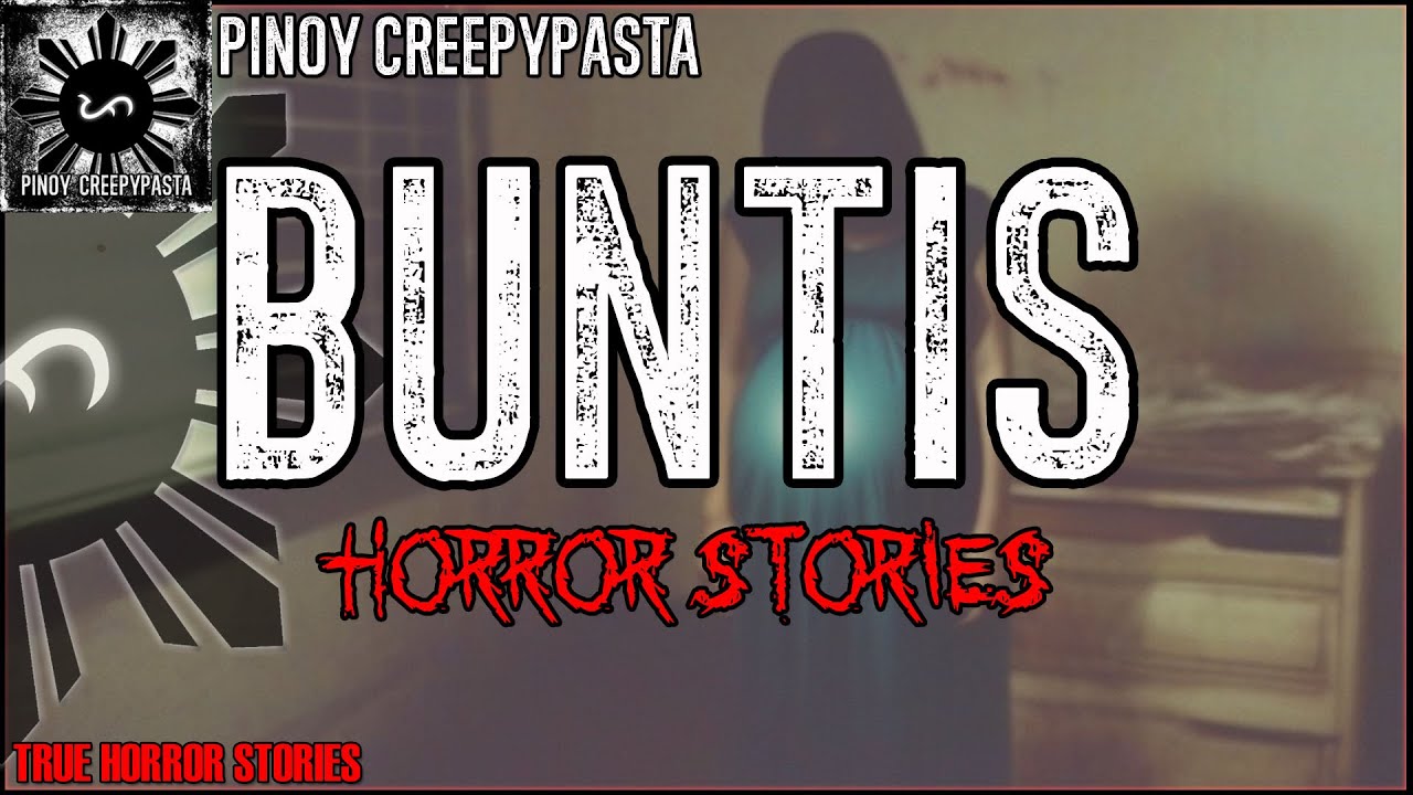 BUNTIS HORROR STORIES