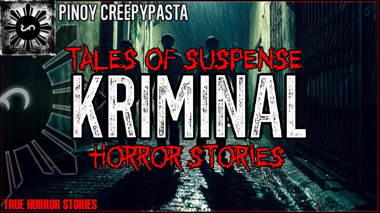 KRIMINAL HORROR STORIES | Tales of Suspense | Pinoy Creepypasta