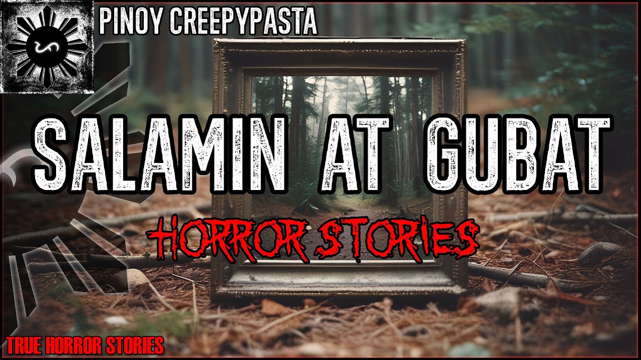 SALAMIN AT GUBAT HORROR STORIES