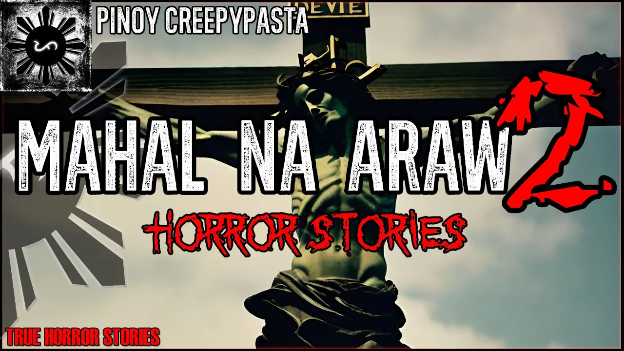 MAHAL NA ARAW HORROR STORIES 2