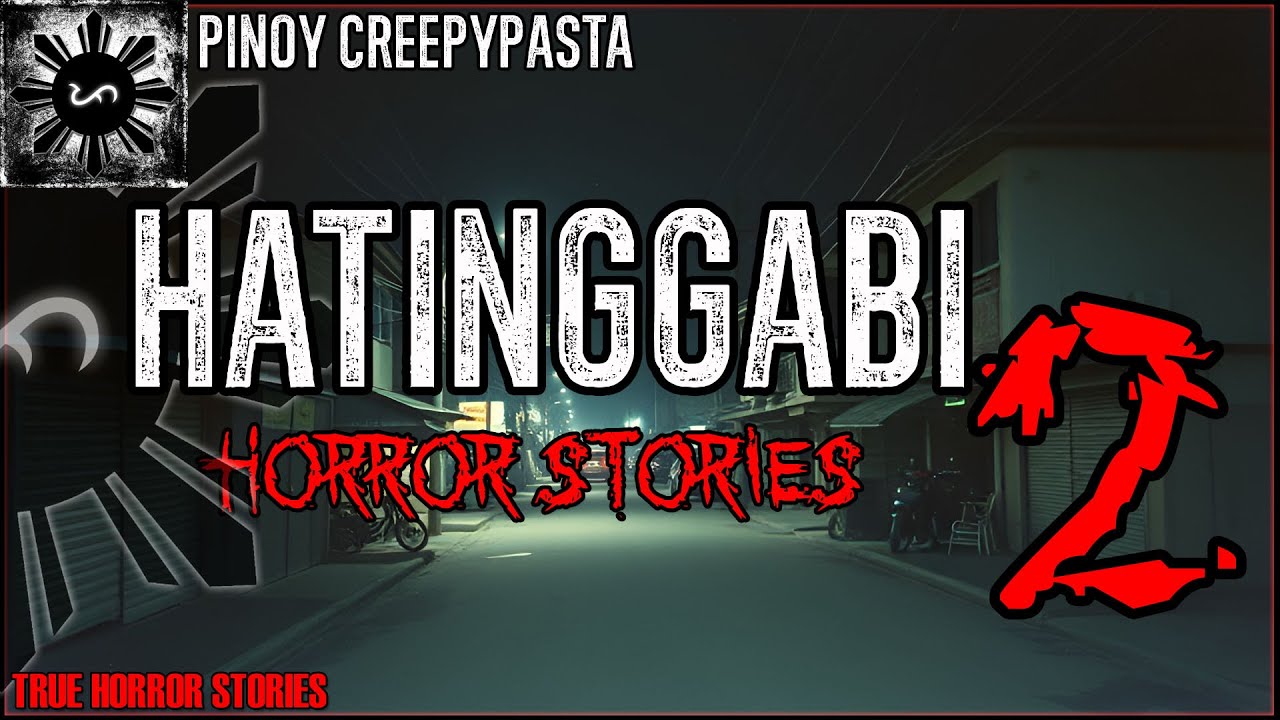 HATINGGABI HORROR STORIES 2