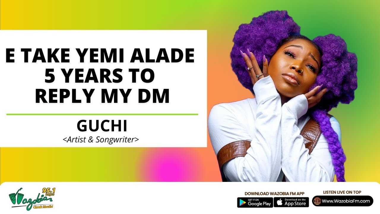E take #YemiAlade 5 Years To Reply My DM - GUCHI