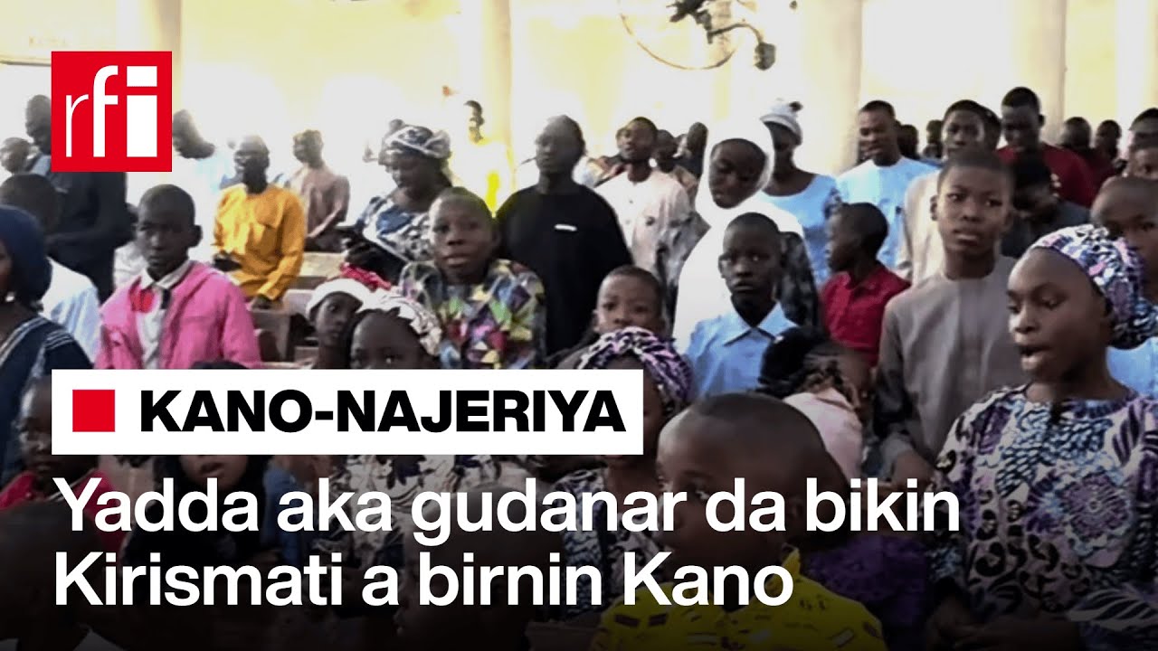 Yadda aka gudanar da bikin Kirismati a birnin Kano da ke Najeriya… • RFI Hausa