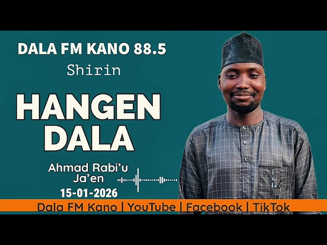 Hangen Dala 15-01-2026 tare da Ahmad Rabiu Jaโen