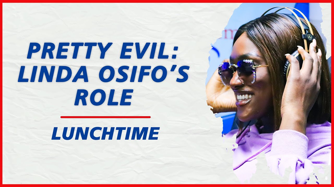Pretty Evil: Linda Osifo talks about her call up and role in the Movie | LunchTime with Kolade