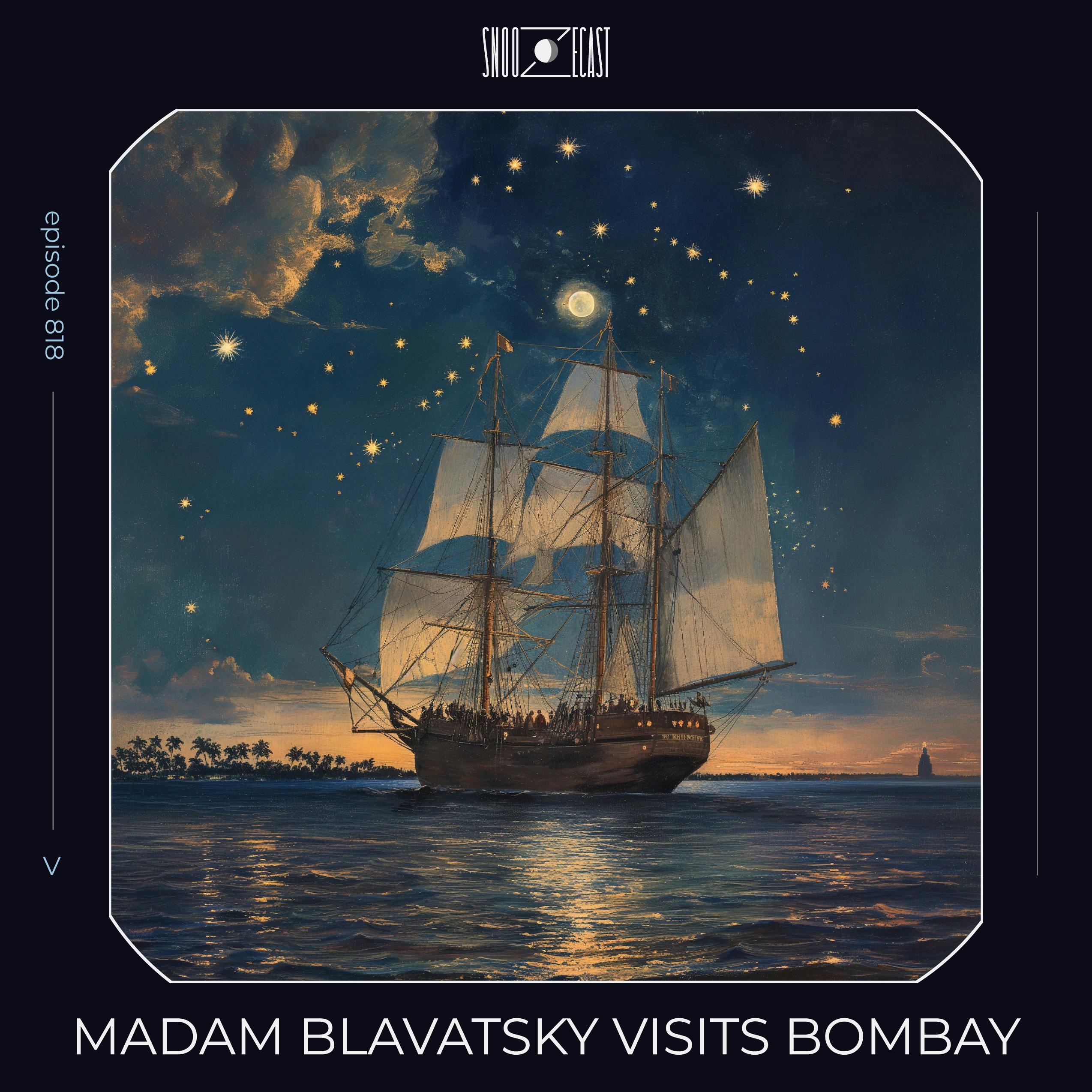 Madam Blavatsky Visits Bombay | From the Caves and Jungles of Hindustan
