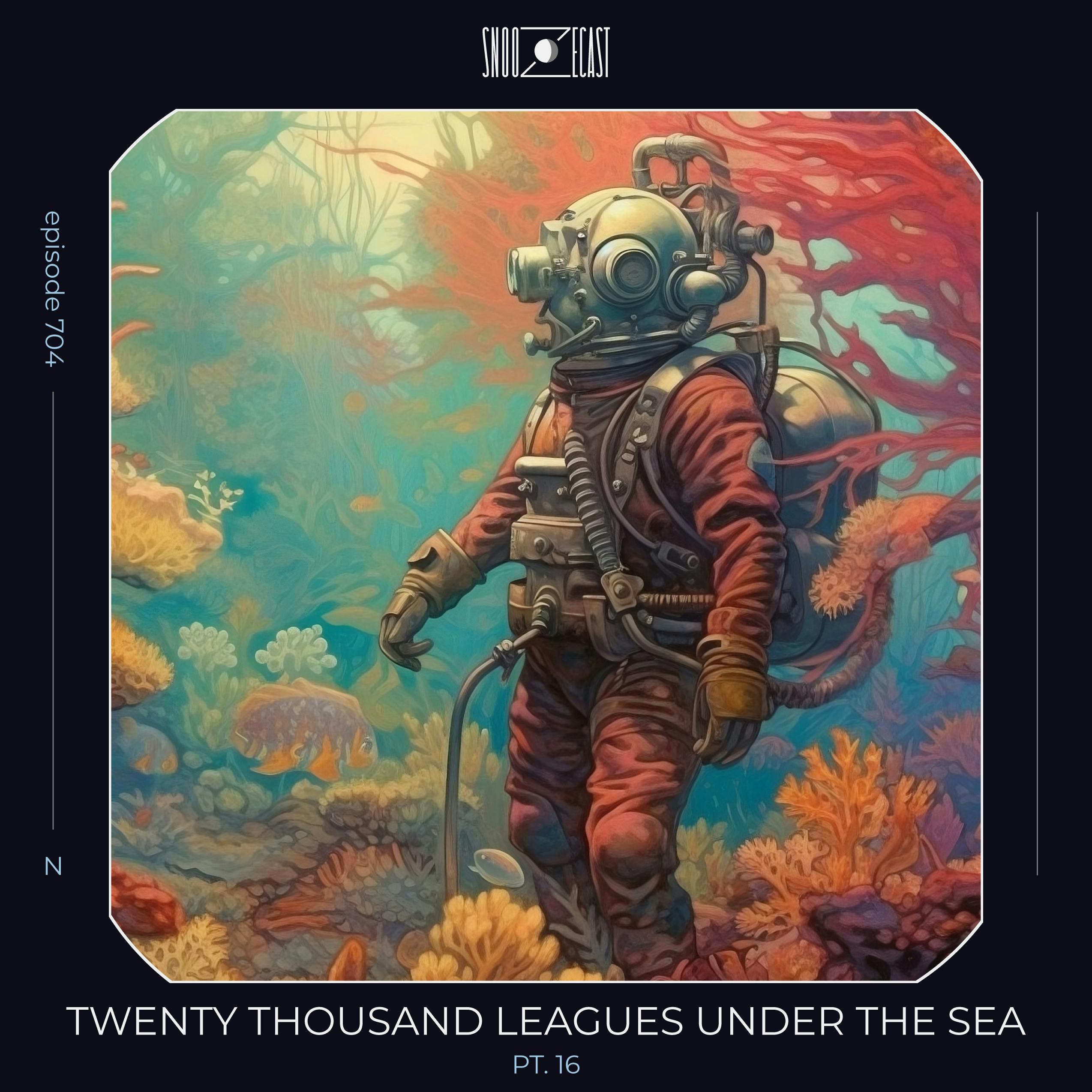 Twenty Thousand Leagues Under the Sea pt. 16