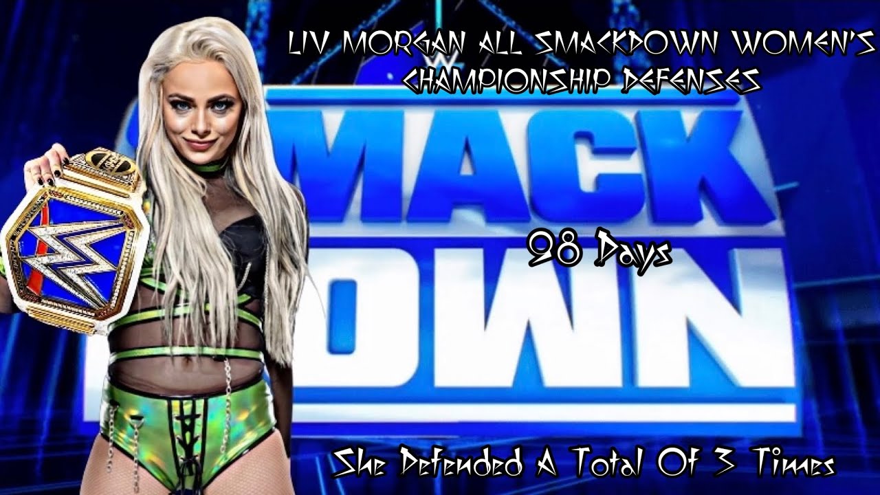 Liv Morgan All SmackDown Women’s Championship Defenses 1st Reign{Liv Spiteful}
