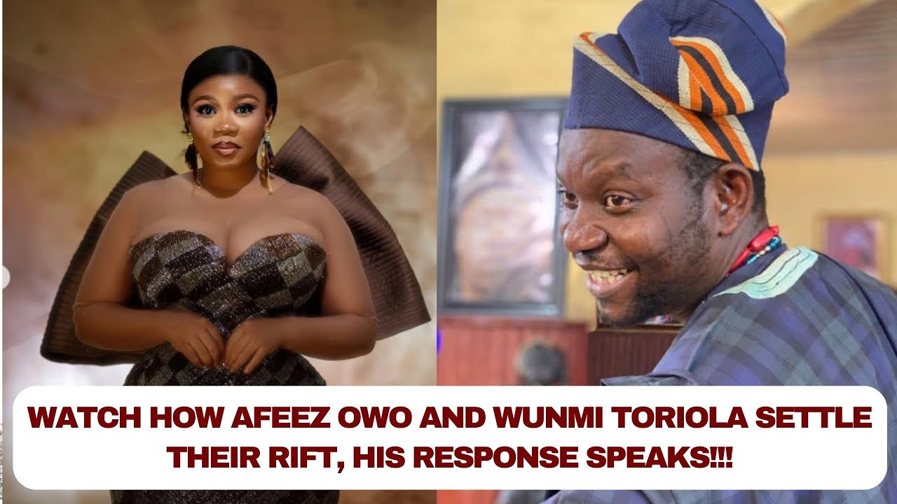 Watch how Afeez Owo and Wunmi Toriola settle their rift, his response will shock you