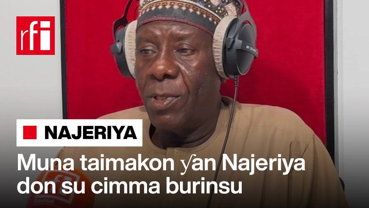 Muna taimakon ƴan Najeriya don su cimma burinsu a rayuwa - MRCP… • RFI Hausa