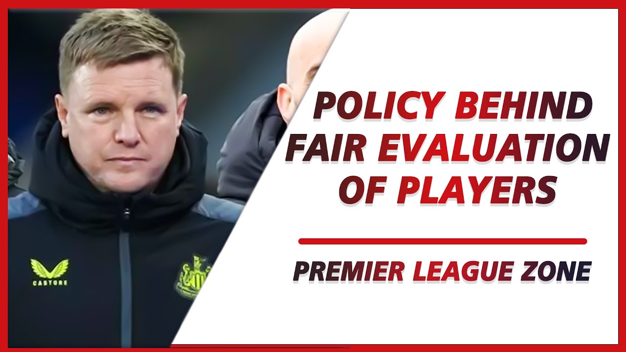 Premier League explains the policy behind fair evaluation of players involved in transfers