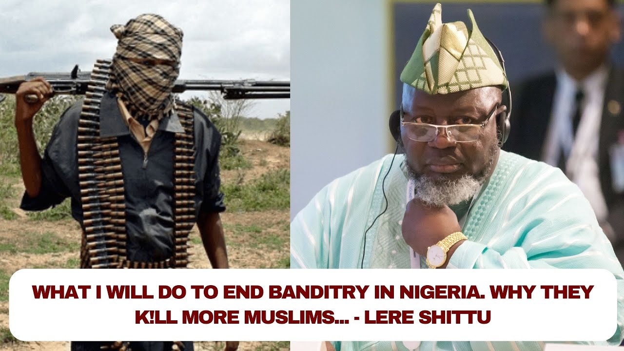 What i will do to end Banditry in Nigeria. Why they k!ll more Muslims... -Lere Shittu