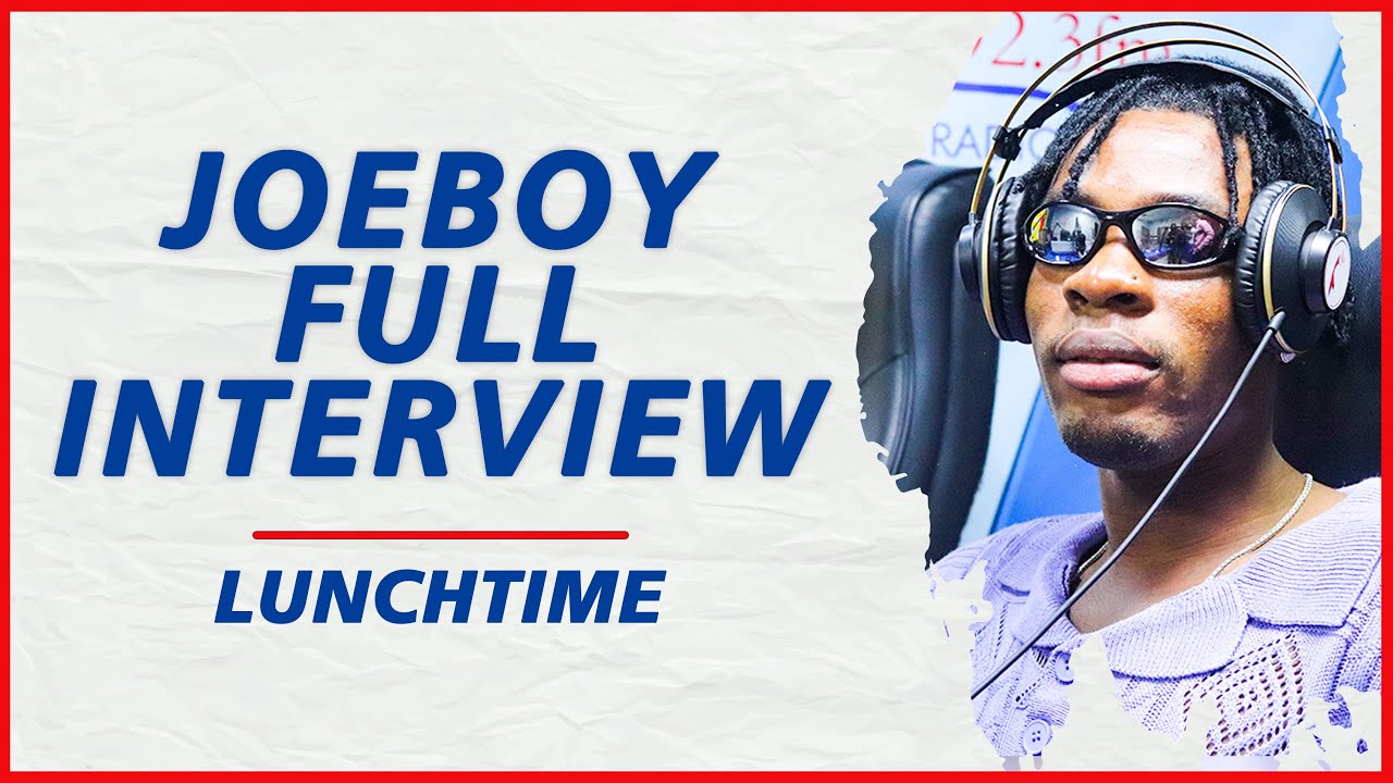 Joeboy Talks Music Conflicts, Meeting Wizkid & Relationship Fireboy & Rema Before Fame | LunchTime
