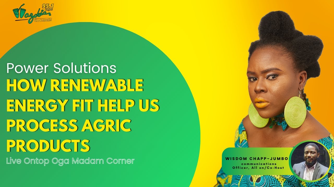 HOW RENEWABLE ENERGY FIT HELP US PROCESS AGRIC PRODUCTS