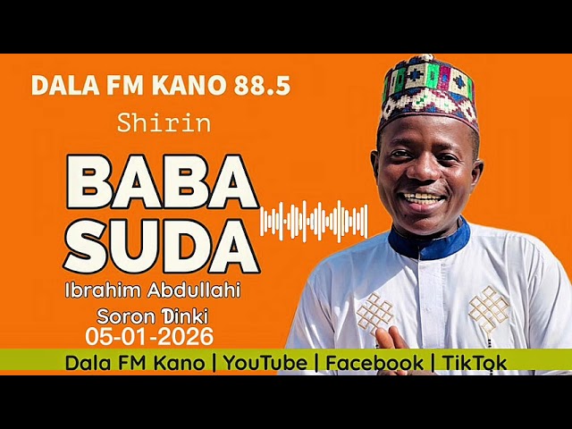 BABA SUDA 05-01-2026 TARE DA IBRAHIM ABDULLAHI SORON DINKI