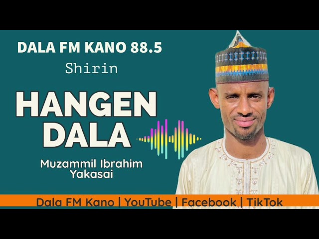Saurari shirin Hangen Dala 22-04-2024, tare da Muzammil Ibrahim Yakasai