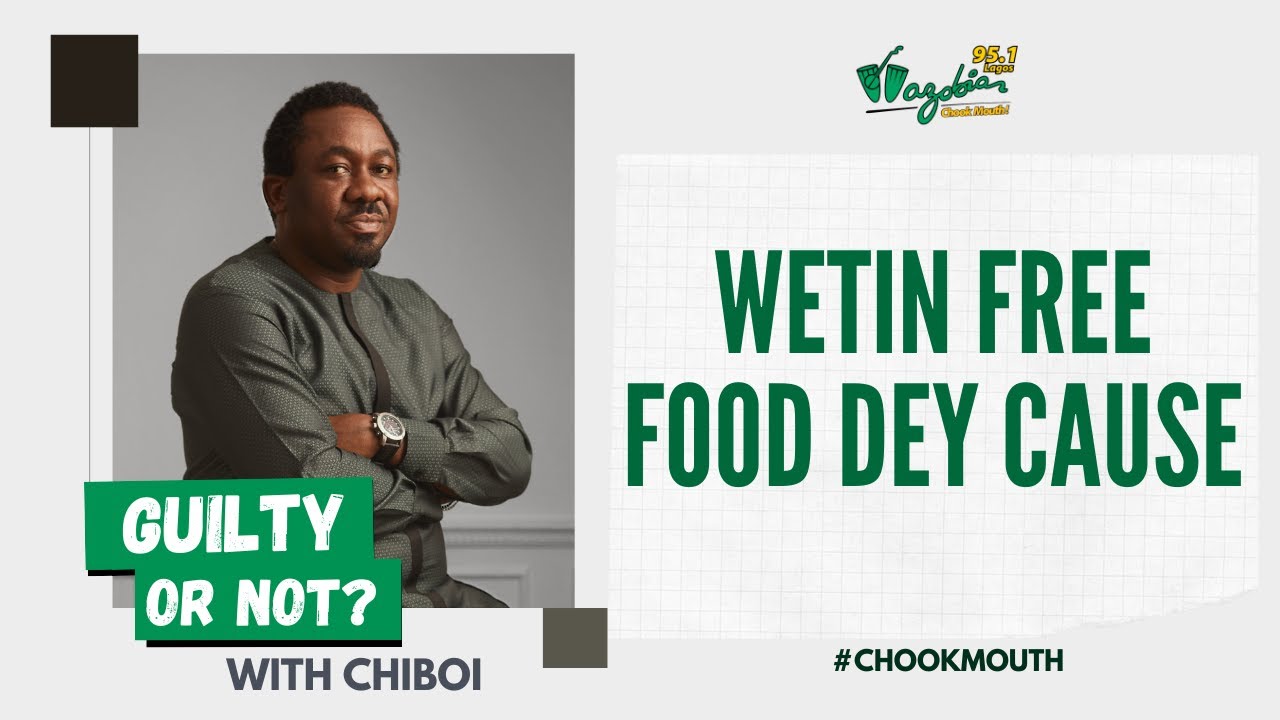 Wetin free food dey cause ontop Guilty or not Guilty wit Judge Chiboi