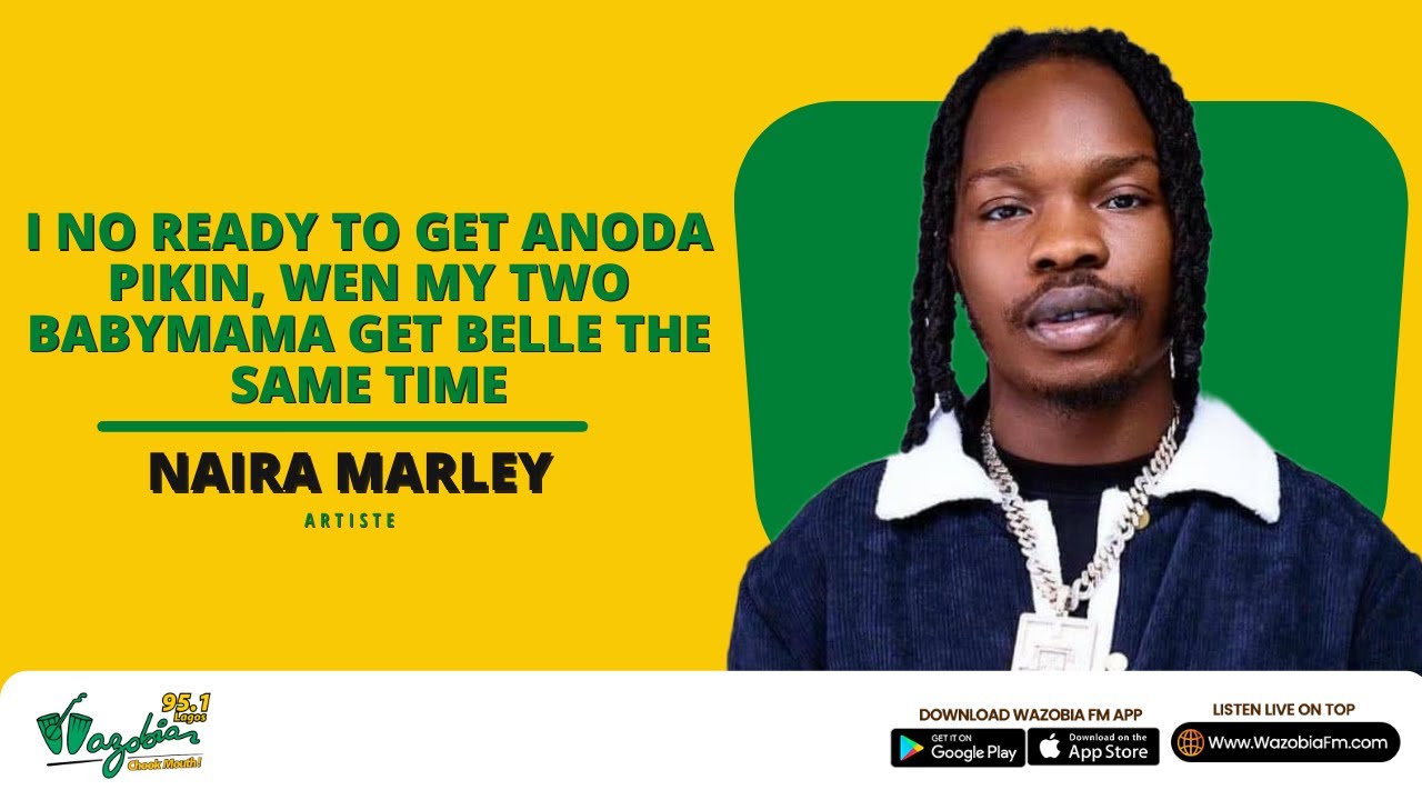 Naira Marley: I No Ready To Get Anoda Pikin, Wen My Two Babymama Get Belle The Same Time