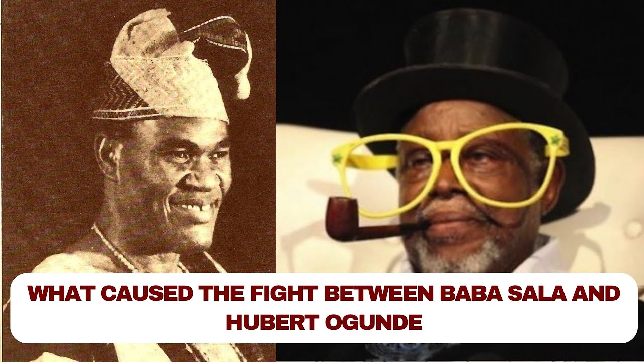What caused the fight between Baba Sala and Hubert Ogunde
