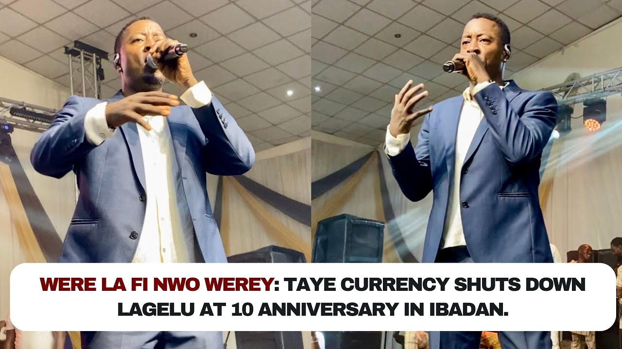 Were la fi nwo werey: Taye Currency shuts down Lagelu at 10 anniversary in Ibadan.