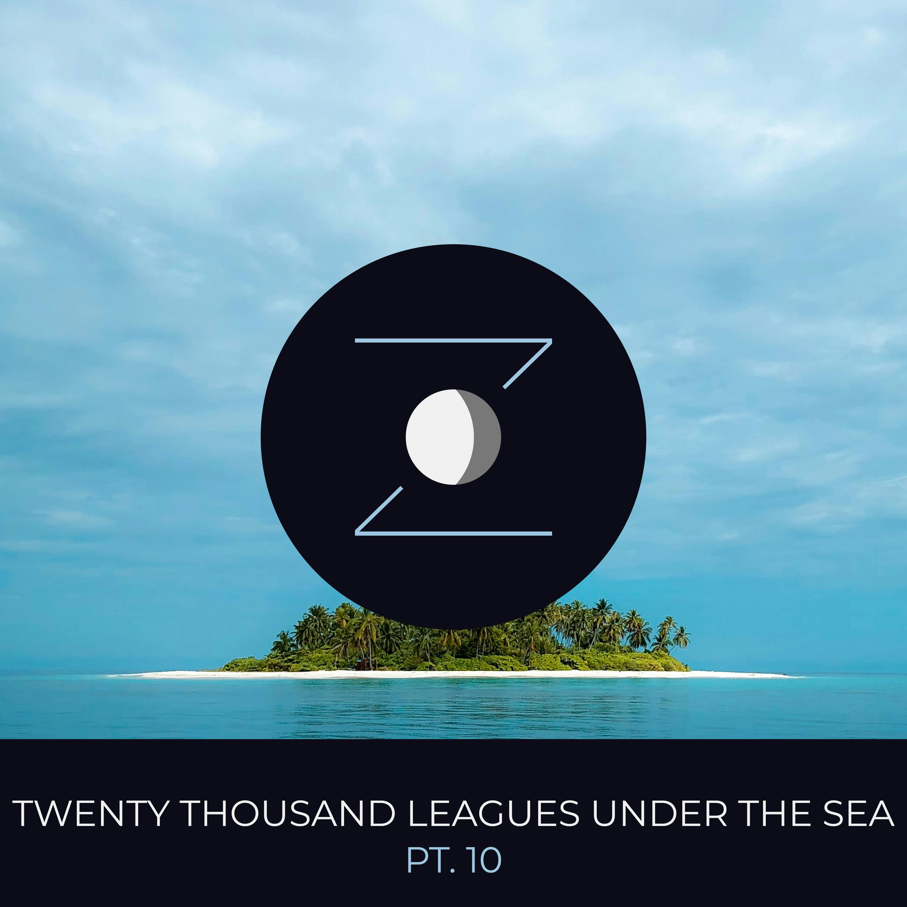 Twenty Thousand Leagues Under the Sea pt. 10