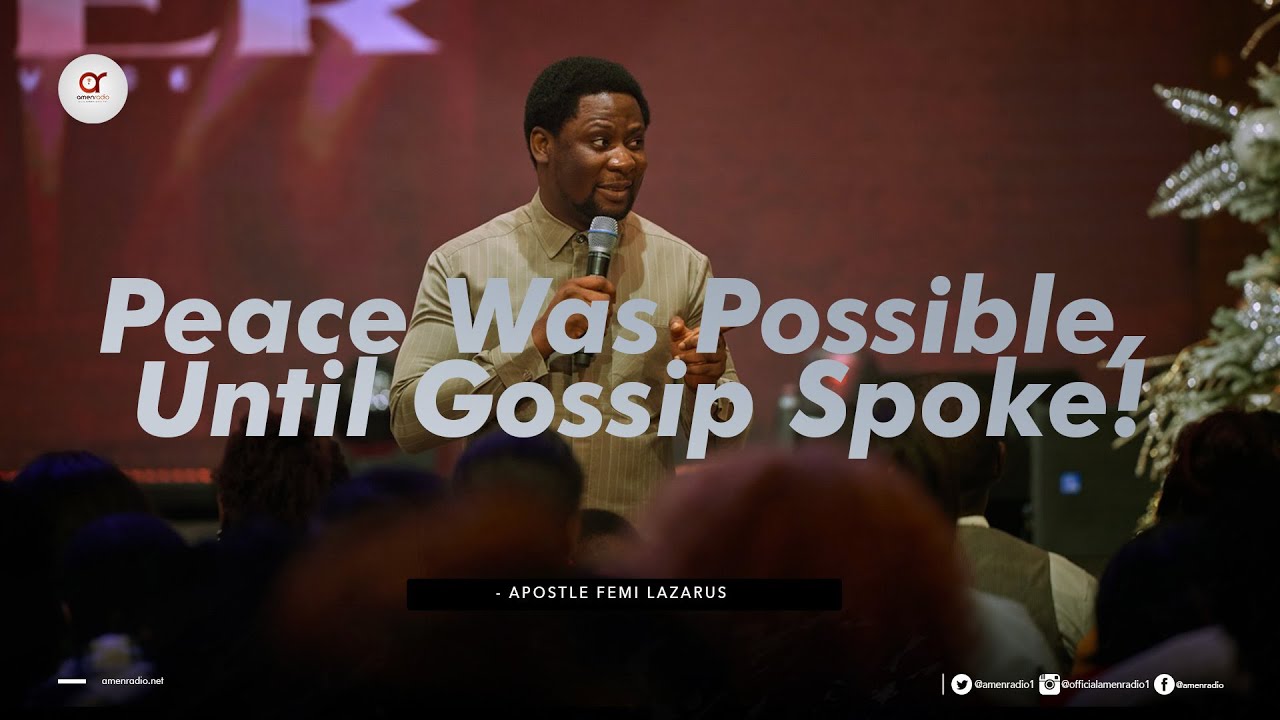 Peace Was Possible, Until Gossip Spoke- Apostle Femi Lazarus