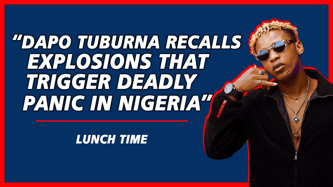 Dapo Tuburna recalls explosions that trigger deadly panic in Nigeria