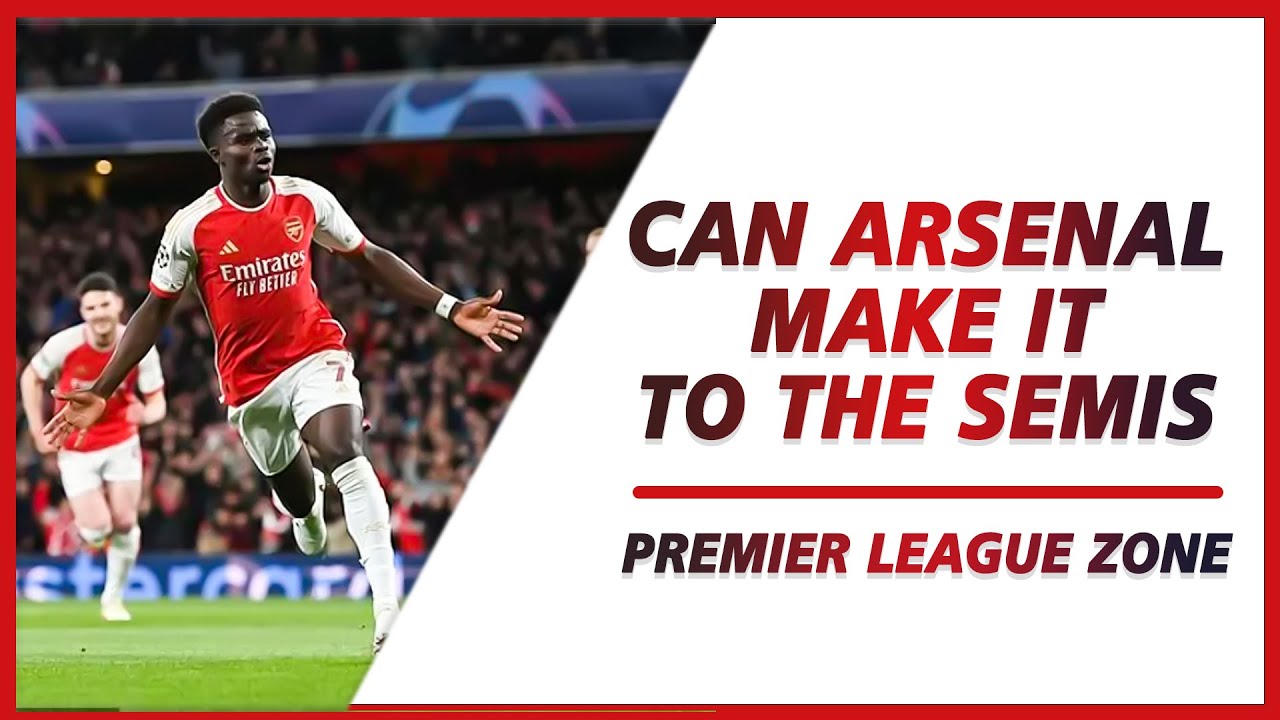 Can Arsenal make it to the Champions League Semis for the first time in 15 years ? PL ZONE
