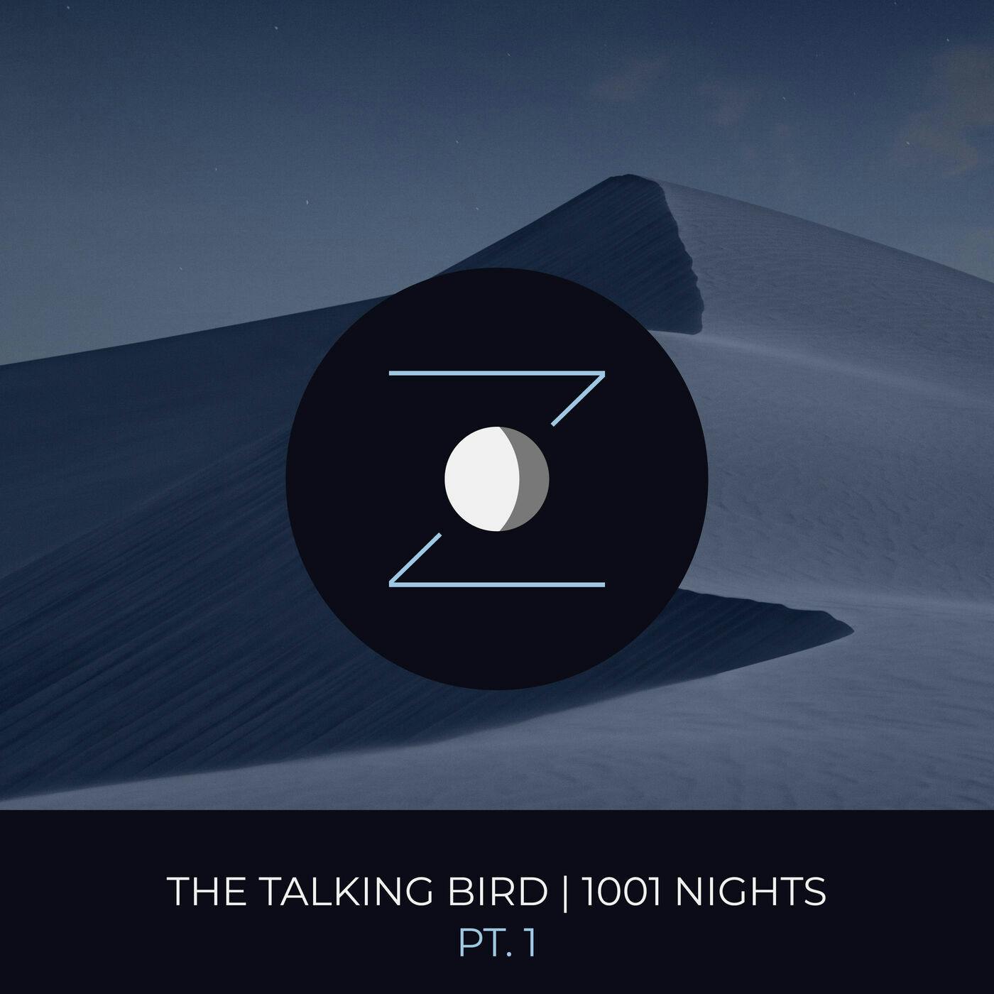 The Talking Bird pt. 1 | One Thousand and One Nights