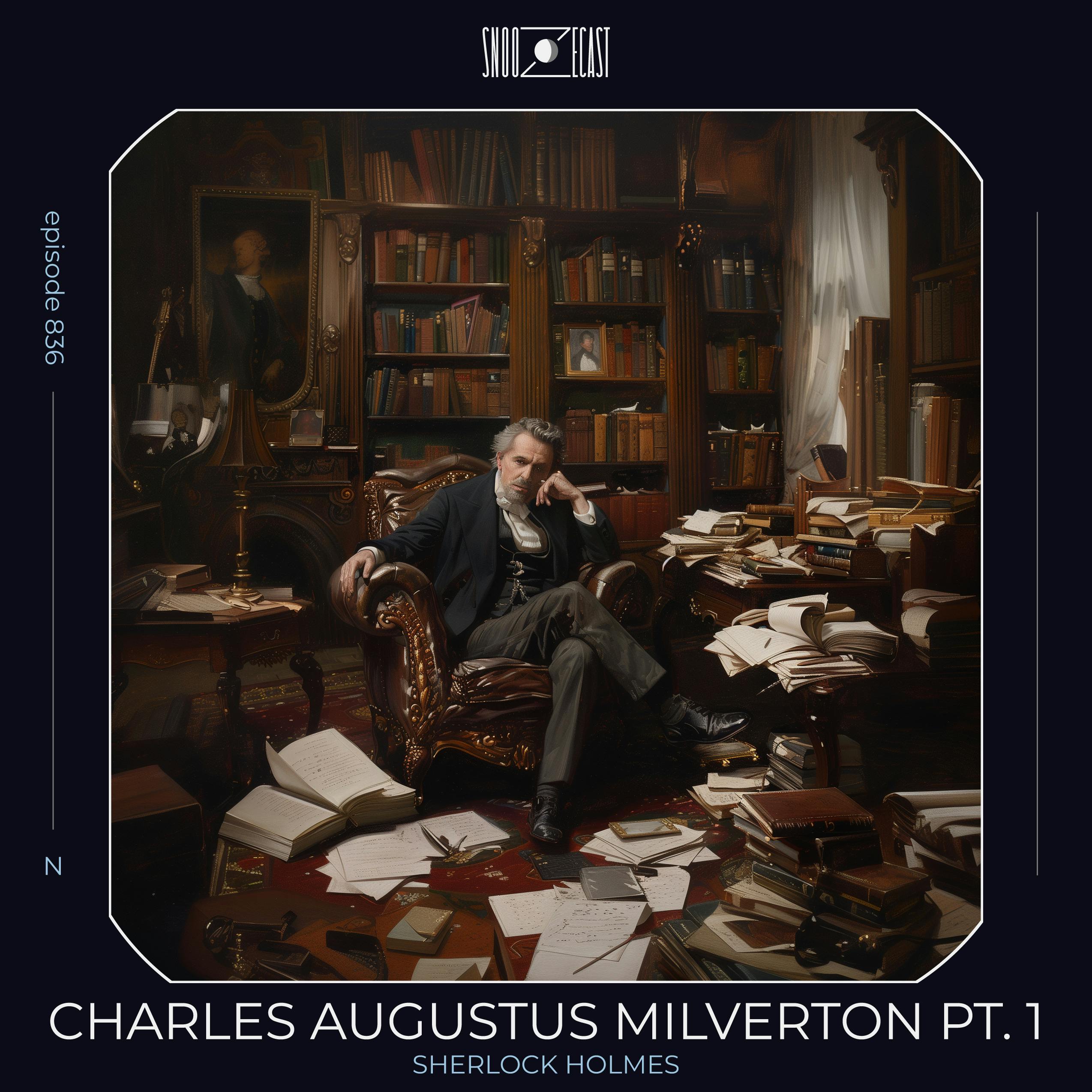 Charles Augustus Milverton pt. 1 | Sherlock Holmes