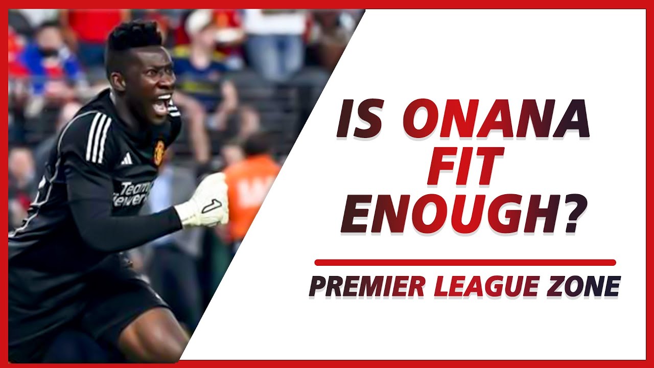 Is Onana fit enough to be starting for Manchester United after recent errors? | PL ZONE
