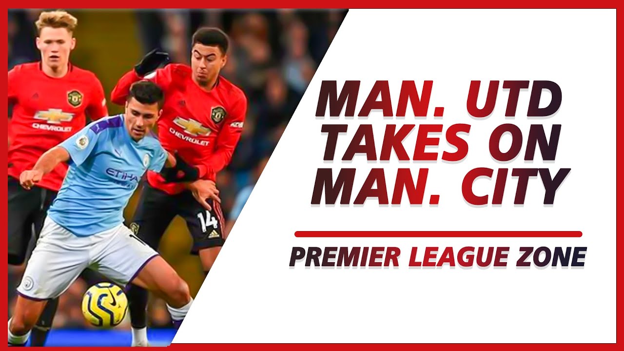 The Manchester Derby Returns; Man Utd takes on Manchester City on Sunday | PL ZONE