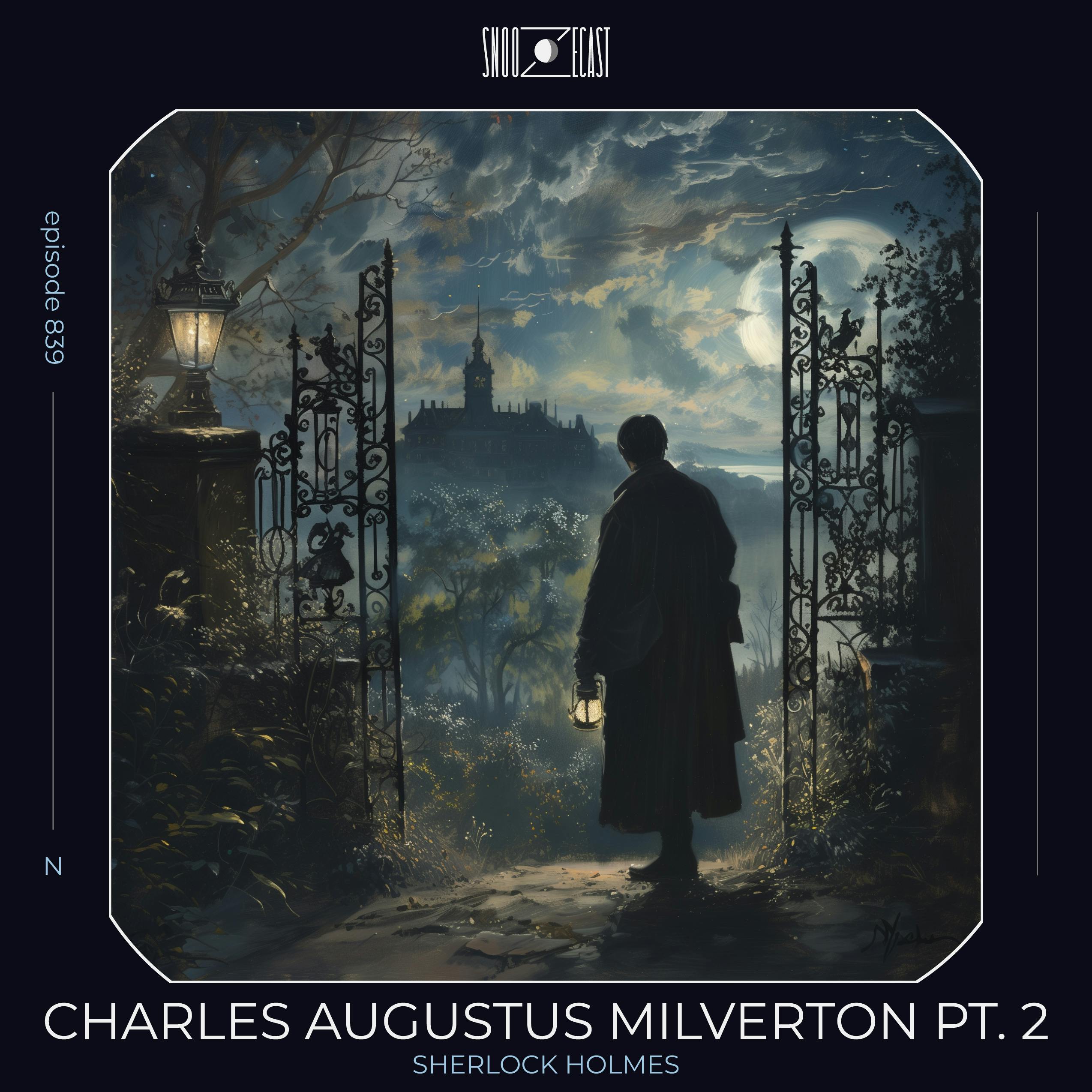 Charles Augustus Milverton pt. 2 | Sherlock Holmes