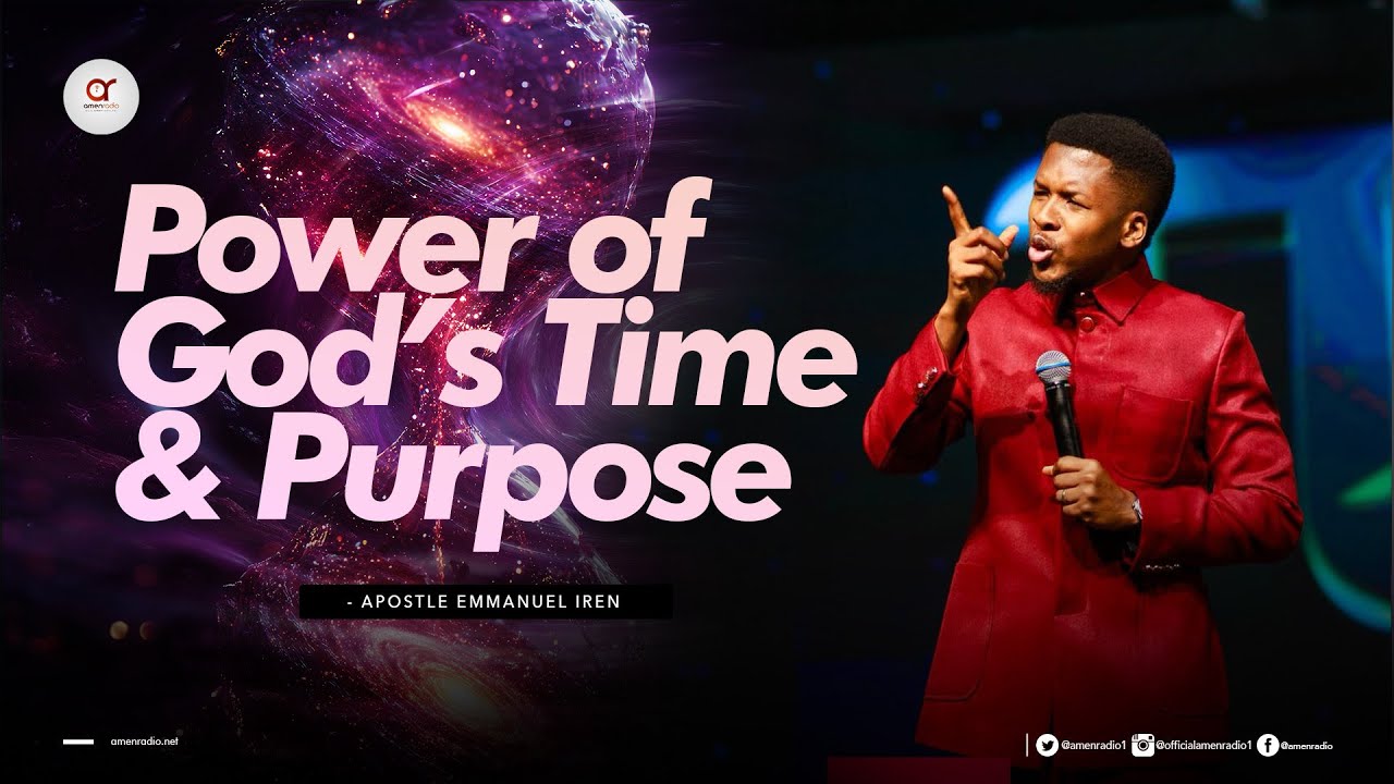 Powers Of God's Time And Purpose- Apostle Emmanuel Iren