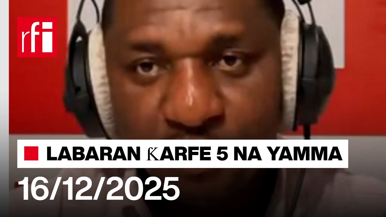 Labaran RFI Hausa na ƙarfe 5 agogon 16/11/2025… • RFI Hausa