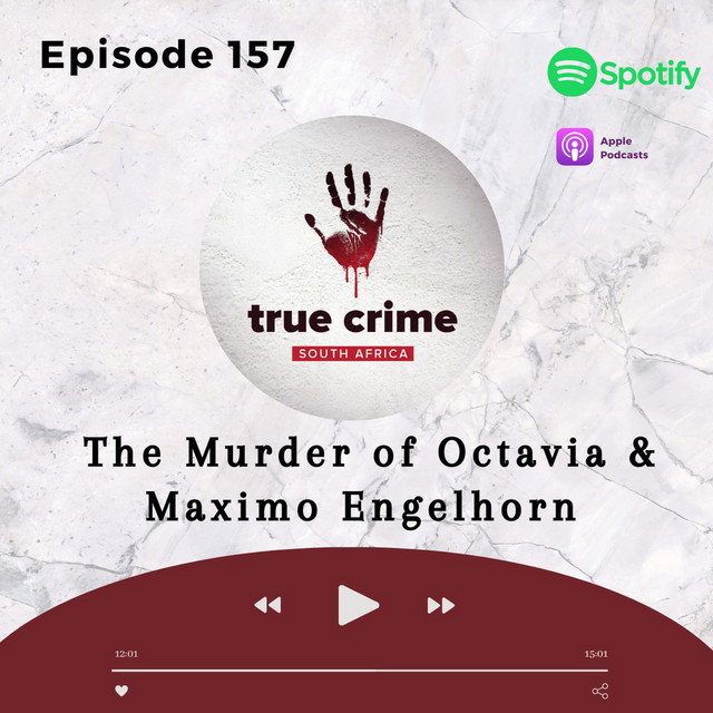 Episode 157 The Murder of Octavia and Maximo Engelhorn