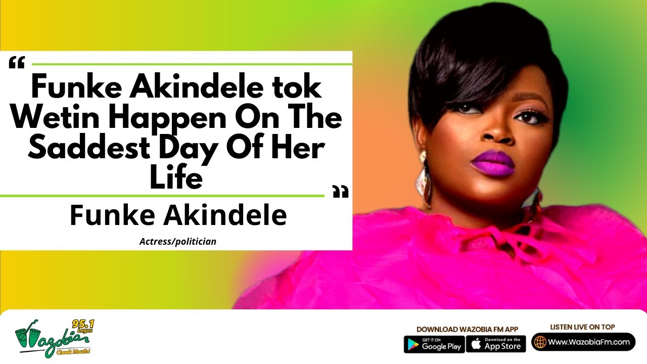 Funke Akindele tok Wetin Happen On The Saddest Day Of Her Life