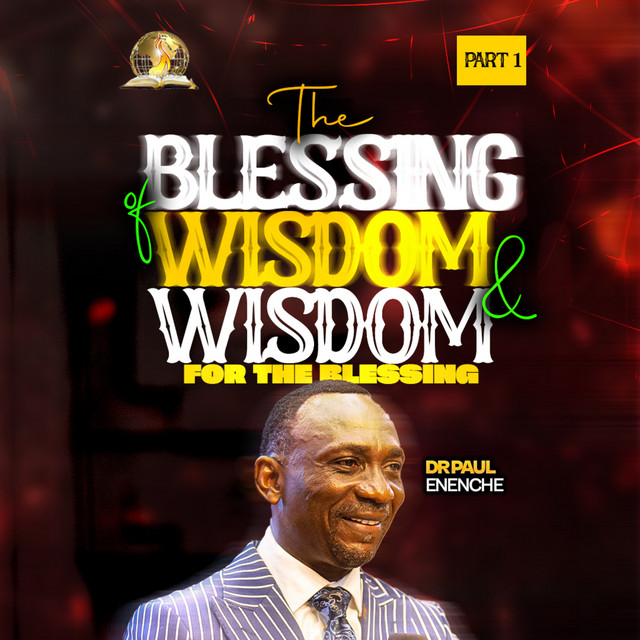 The Blessing Of Wisdom And Wisdom For The Blessing (Part 1)