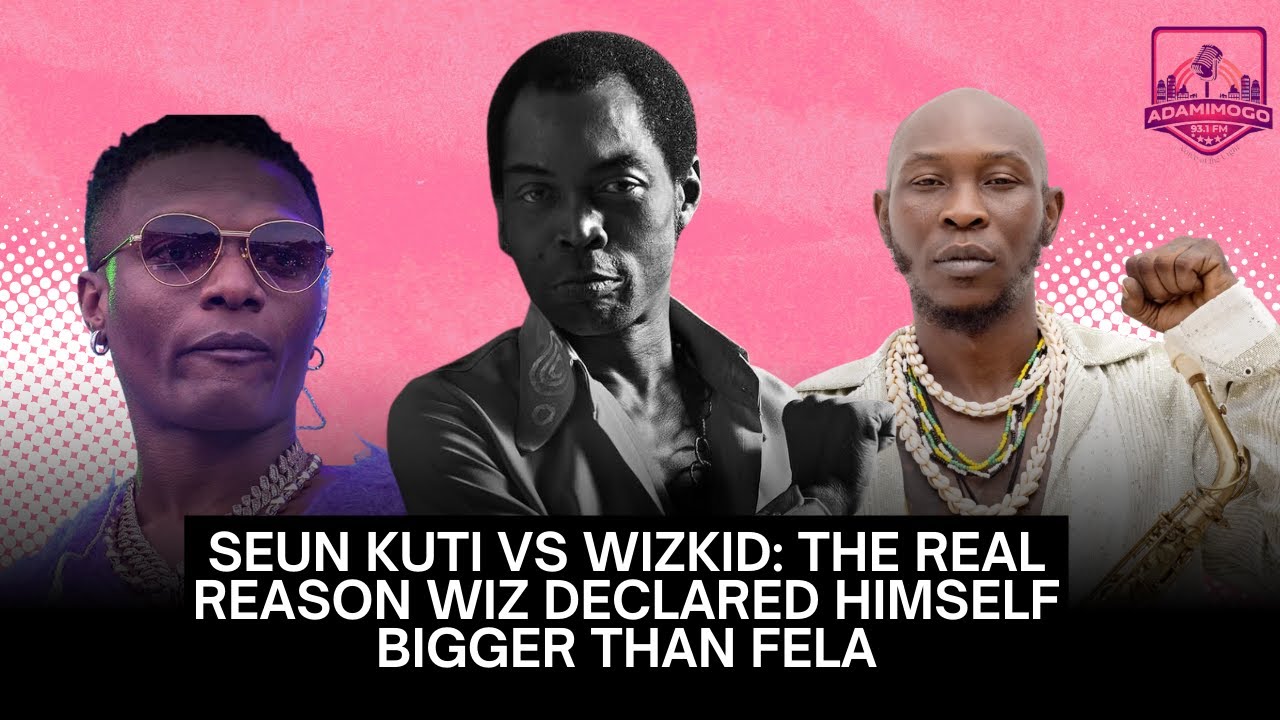 Seun Kuti vs Wizkid: The Real Reason Wiz Declared Himself Bigger Than Fela