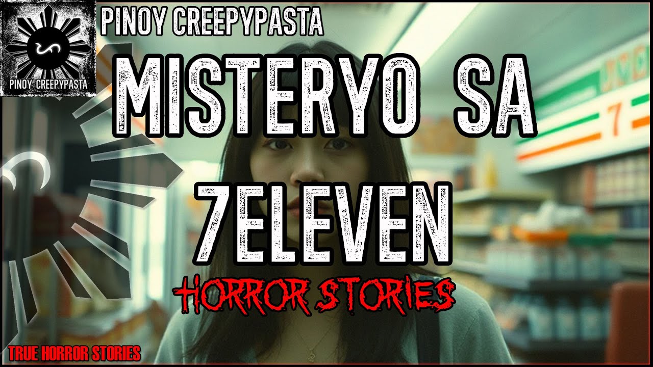 MISTERYO SA 7ELEVEN HORROR STORIES