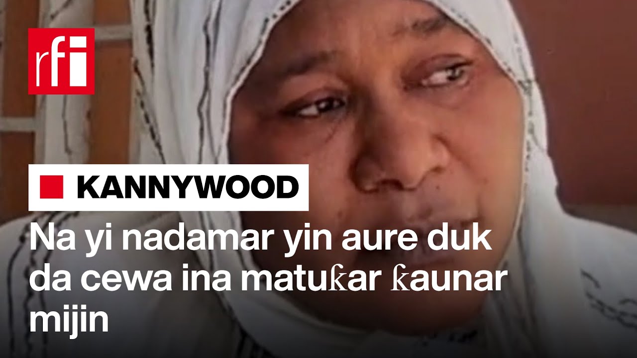 Na yi nadamar yin aure duk da cewa ina matuƙar ƙaunar mijin da na aura… • RFI Hausa