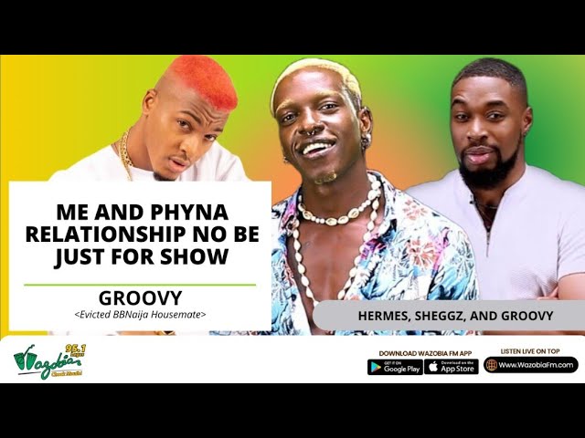 My Relationship With #Phyna No Be Just For Show - #Groovy