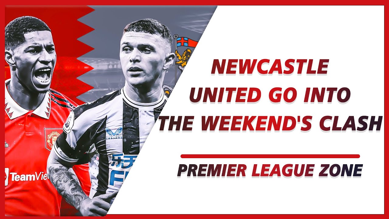 Newcastle United go into the weekend's clash with Man United on red-hot form | PL ZONE