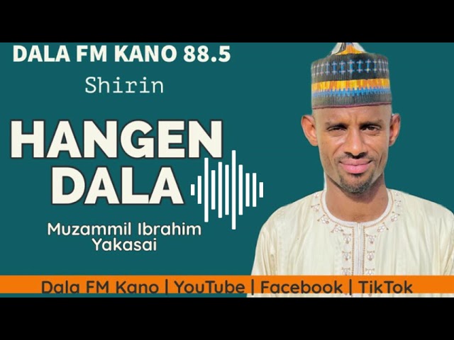 Hangen Dala tare da Muzammil Ibrahim Yakasai 26-02-2024