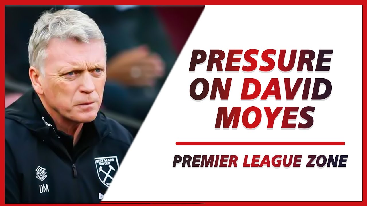 Plenty of pressure on David Moyes to deliver against Spurs tonight | PL ZONE