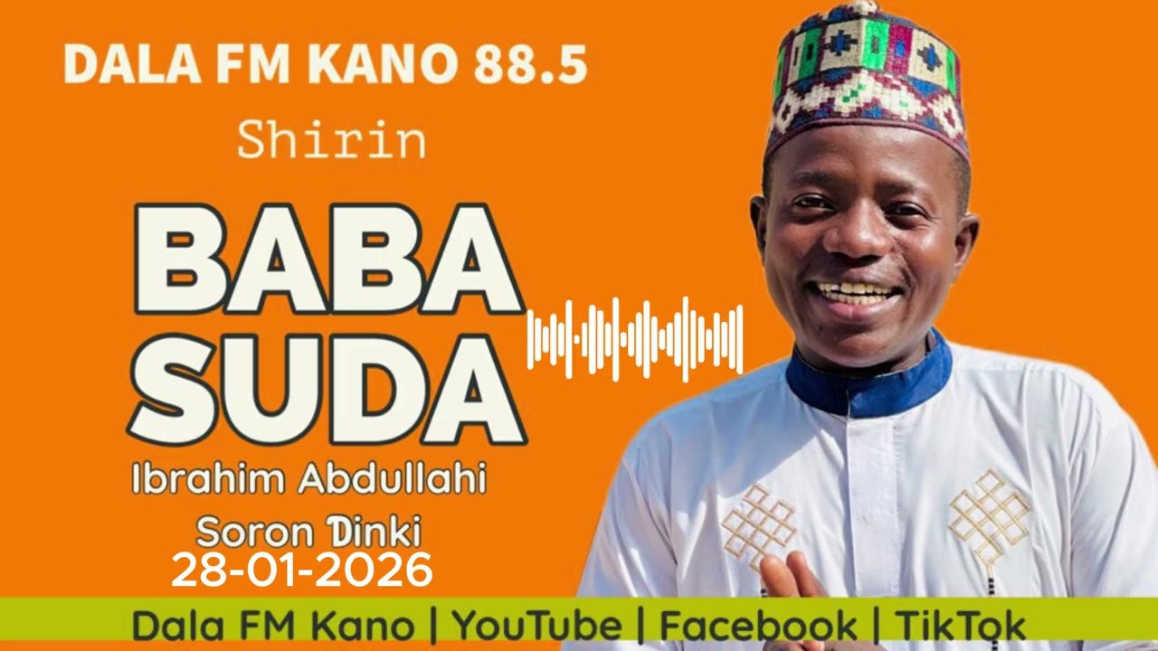 Baba Suda tare da Ibrahim Abdullahi Soron Dinki 28 01 2026