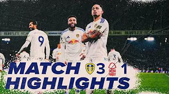 Leeds United 3-1 Nottingham Forest | Premier League highlights | Two goals in five minutes!